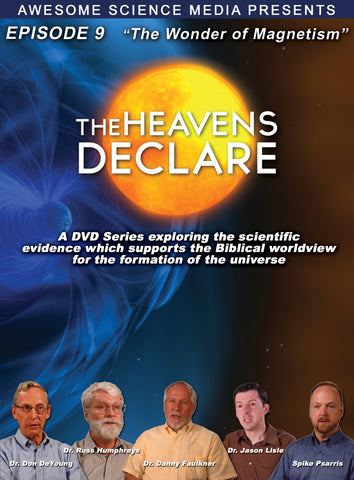 Heavens Declare Ep 9 "The Wonder of Magnetism" DVD