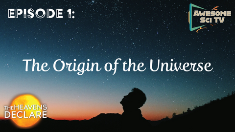The Heavens Declare: Origin of the Universe Download