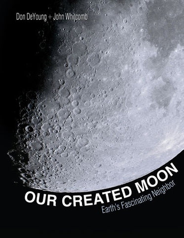 Our Created Moon - Book by Dr. Don DeYoung