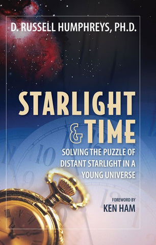 Starlight & Time - Book by Dr. Russ Humphreys